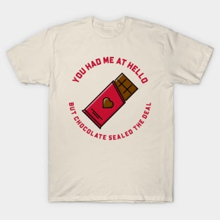 You Had Me At Hello But Chocolate Sealed The Deal! T-Shirt